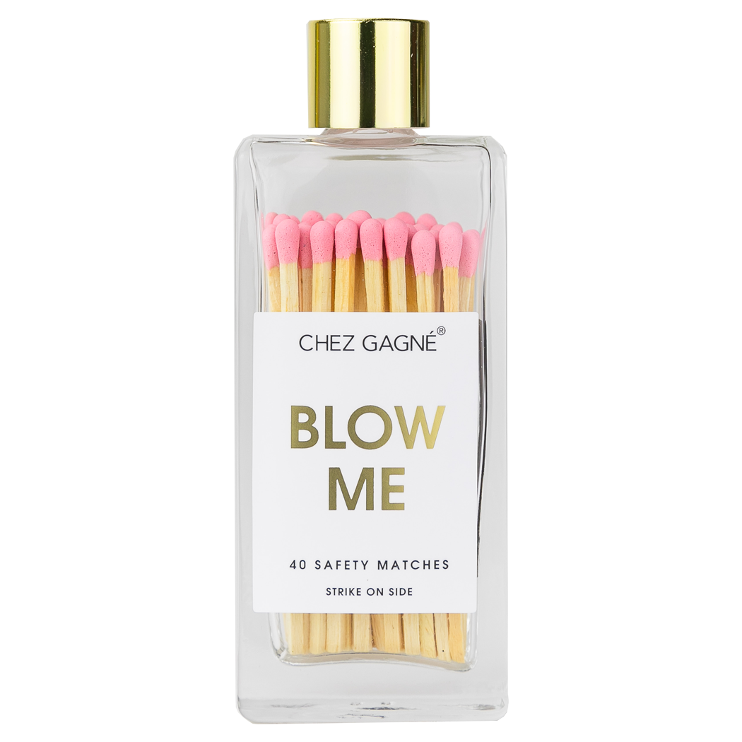 BLOW ME MATCHES