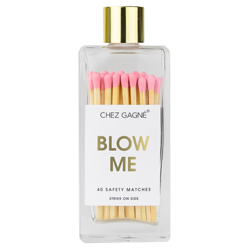 BLOW ME MATCHES