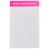 WILDLY OVERCOMMITTED NOTEPAD