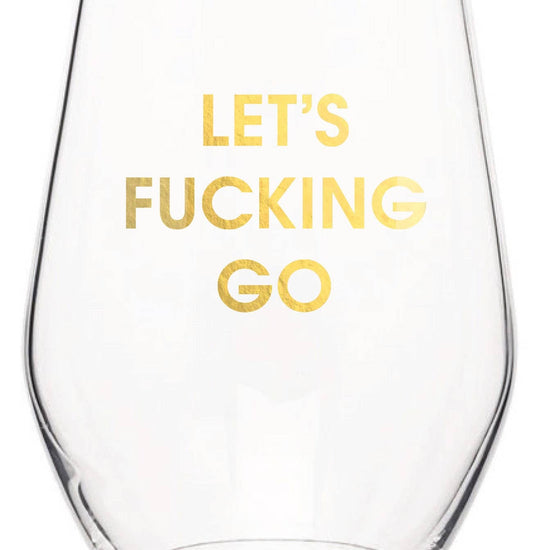 LET'S FUCKING GO WINE GLASS