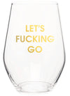 LET'S FUCKING GO WINE GLASS