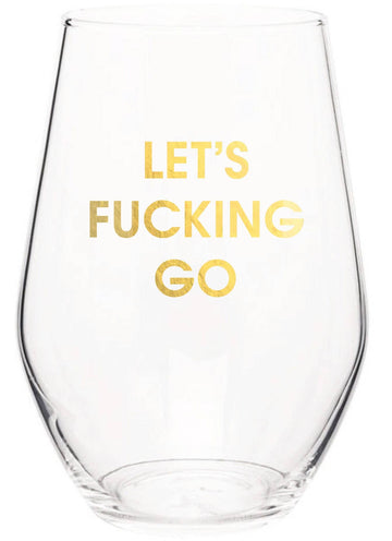 LET'S FUCKING GO WINE GLASS