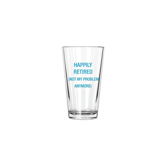 HAPPILY RETIRED PINT