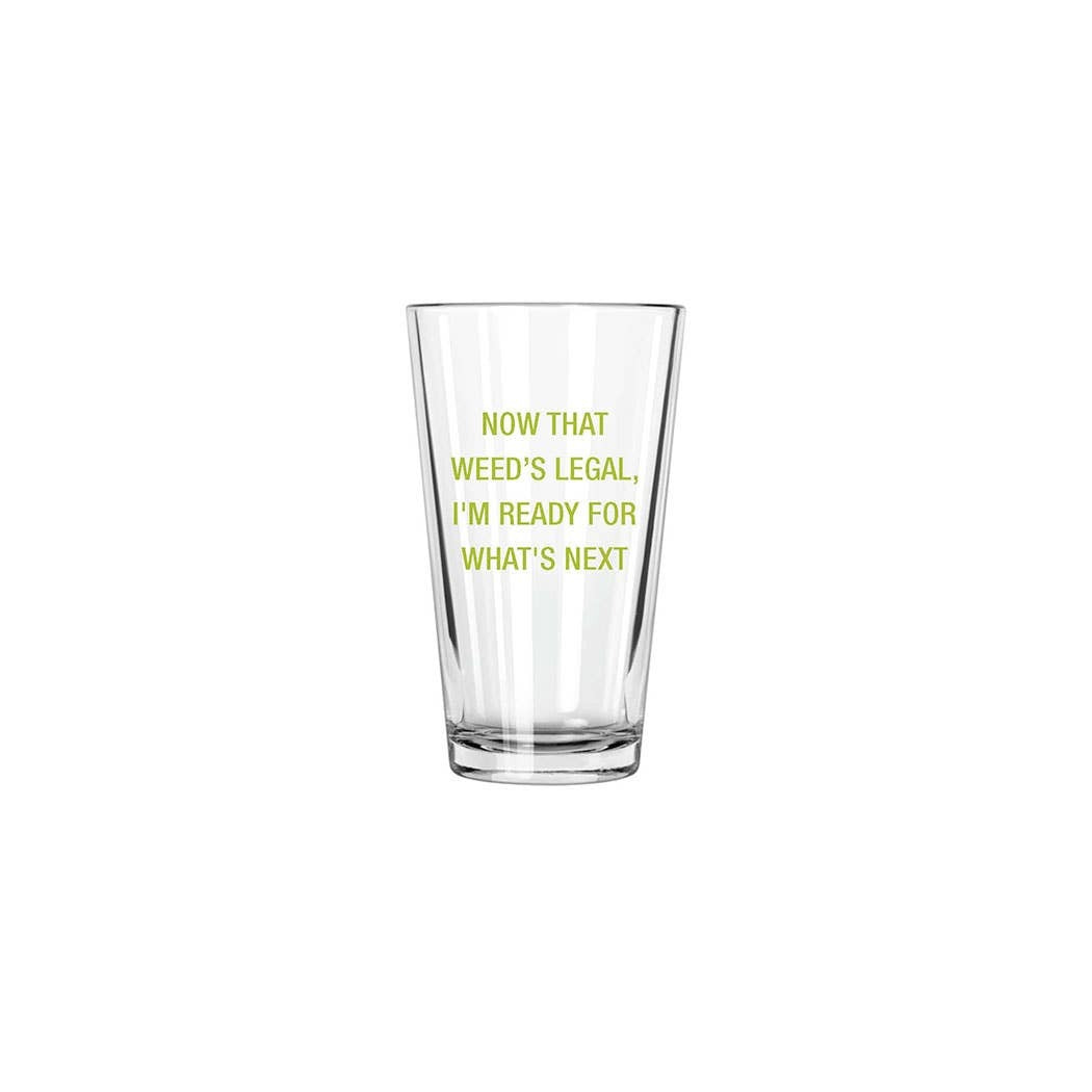 NOW THAT WEEDS LEGAL PINT