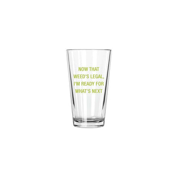 NOW THAT WEEDS LEGAL PINT