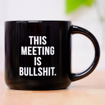 MEETING IS BULLSHIT (BLK)