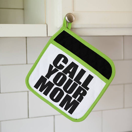 CALL YOUR MOM POTHOLDER