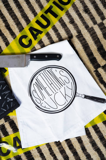 SOMETHING'S FUCKY KITCHEN TOWEL