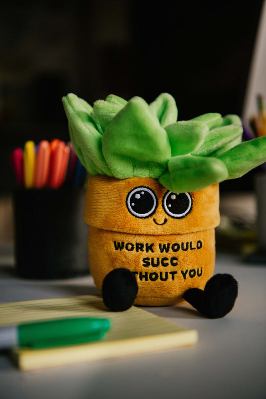 WORK WOULD SUC WITHOU YOU
