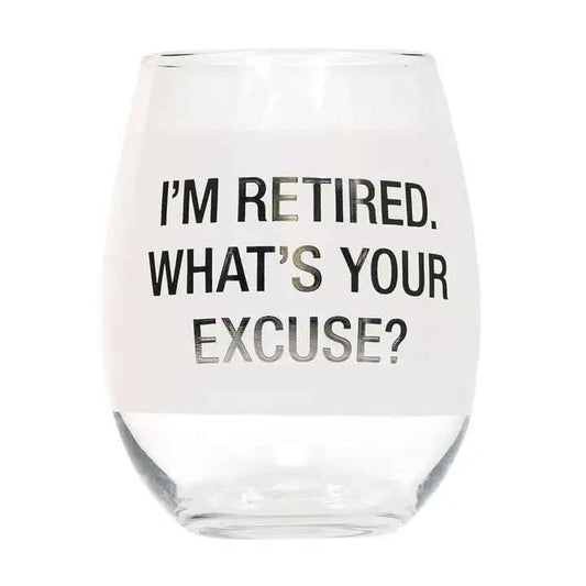 IM RETIRED EXCUSE WINE