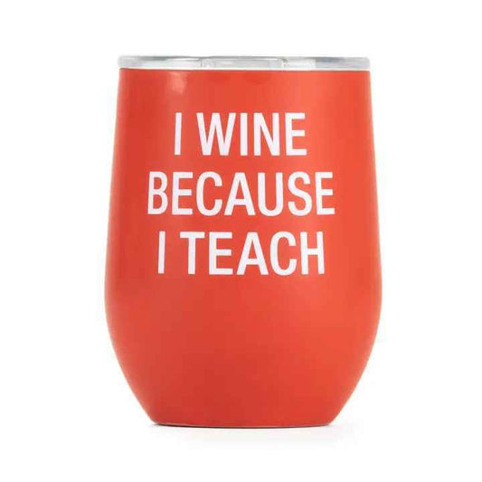 BECAUSE I TEACH TUMBLER