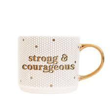 STRONG & COURAGEOUS MUG
