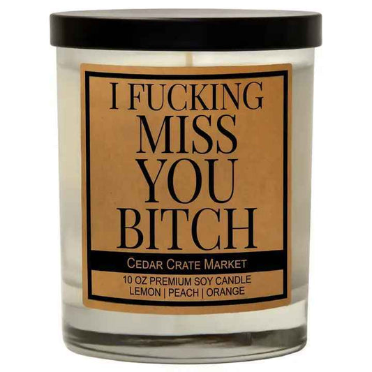 MISS YOU BITCH