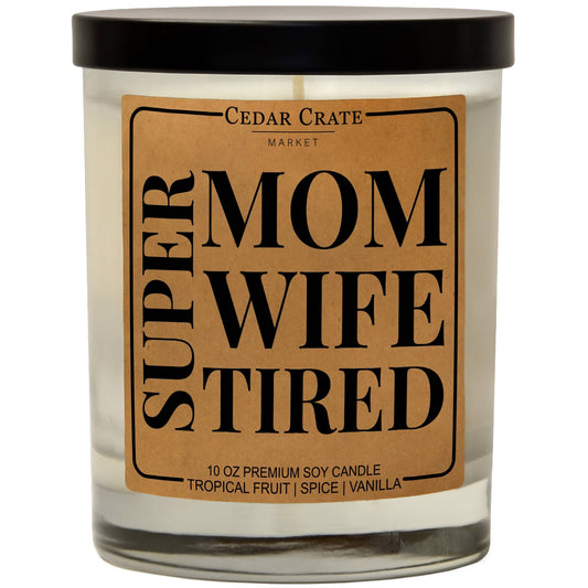 SUPER MOM SUPER TIRED