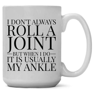 DON'T ALWAYS ROLL A JOINT