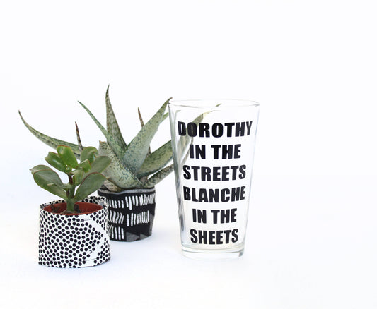 DOROTHY/BLANCHE QUOTE PINT