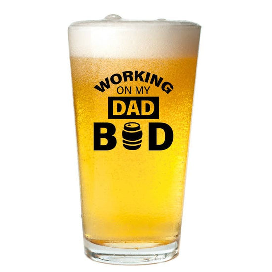 WORKING ON MY DAD BOD PINT