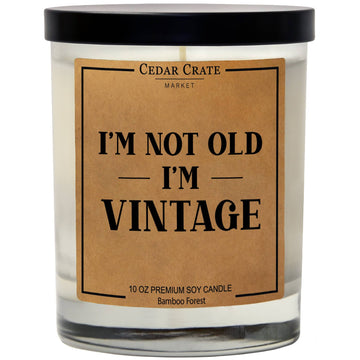 I'M NOT OLD I'M VINTAGE
