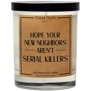 NEIGHBORS AREN'T SERIAL KILLERS