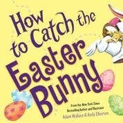 HOW TO CATCH THE EASTER BUNNY