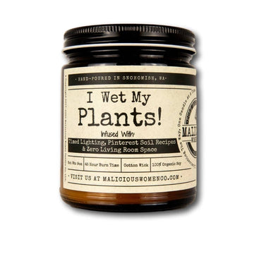 I WET MY PLANTS CANDLE