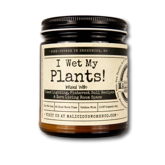 I WET MY PLANTS CANDLE