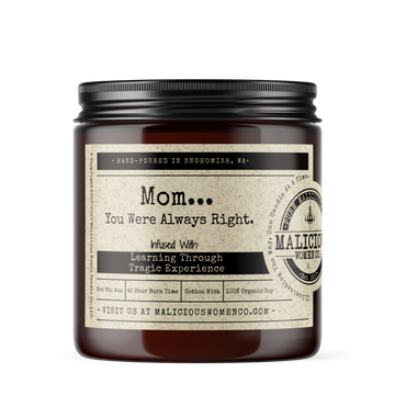 MOM YOU WERE ALWAYS RIGHT CANDLE