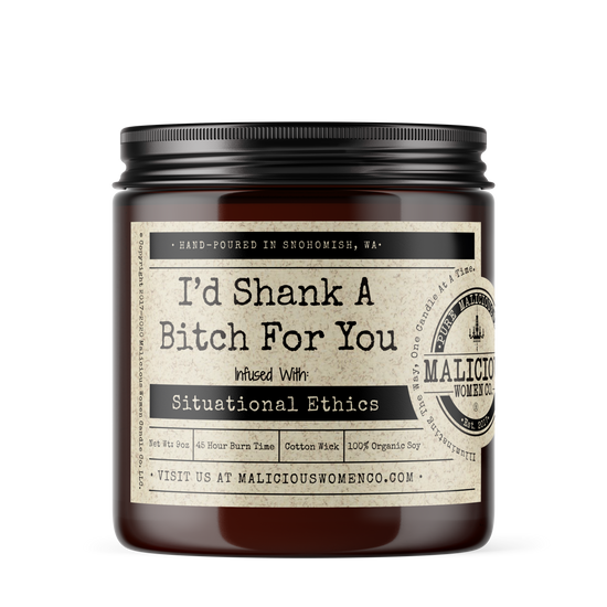 I'D SHANK A BITCH FOR YOU