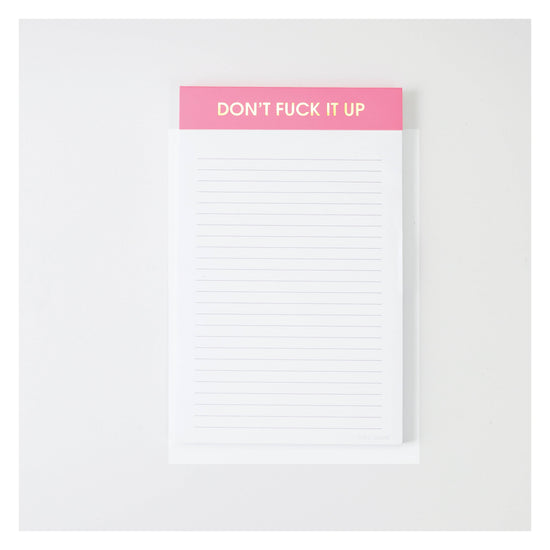 DON'T FUCK IT UP NOTEPAD