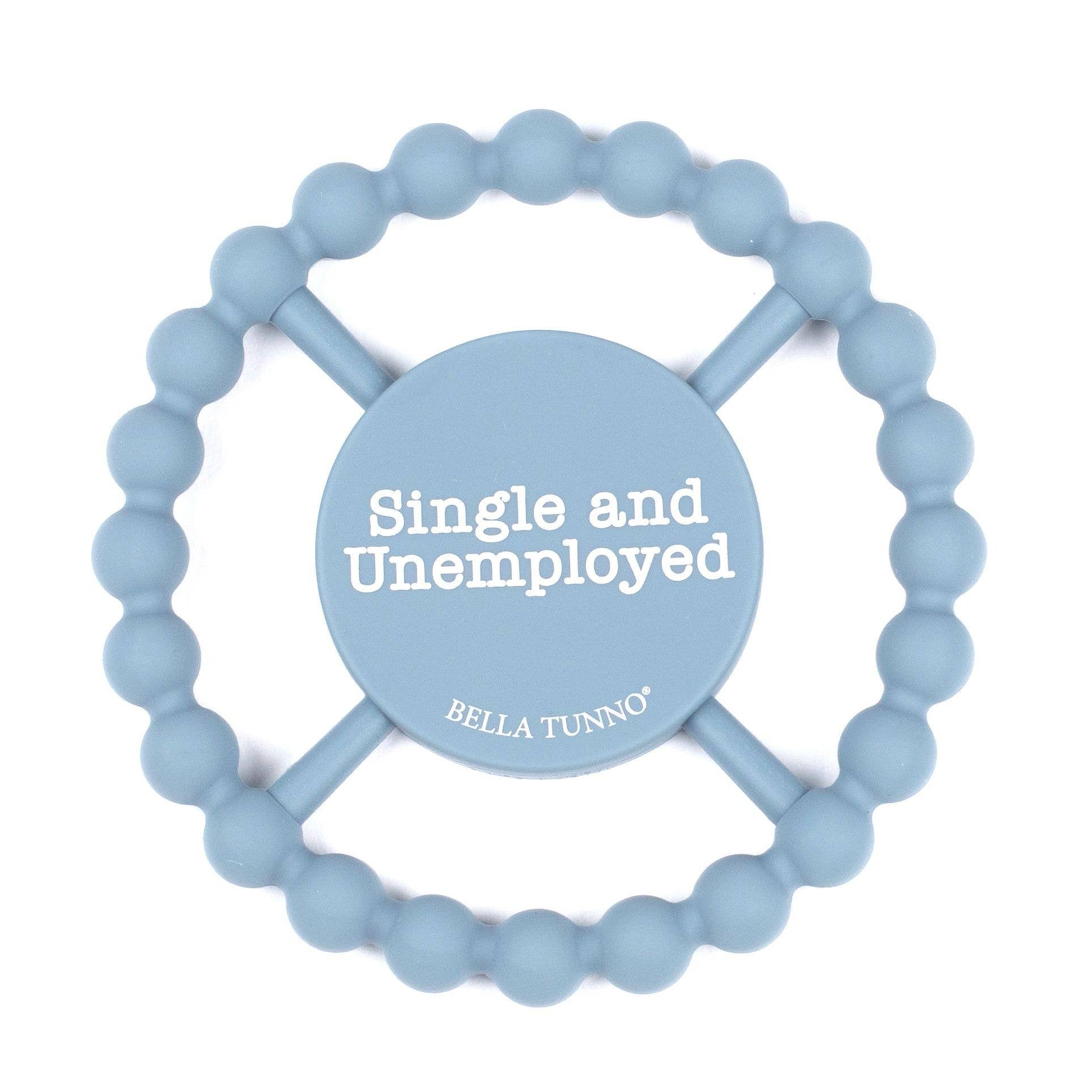 SINGLE AND UNEMPLOYED TEETHER