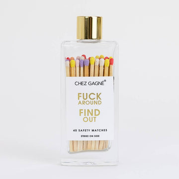 FUCK AROUND FIND OUT MATCHES