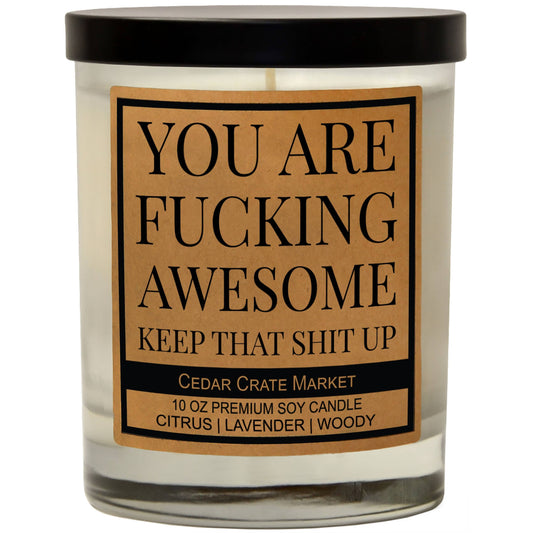 YOU ARE F*ING AWESOME CANDLE
