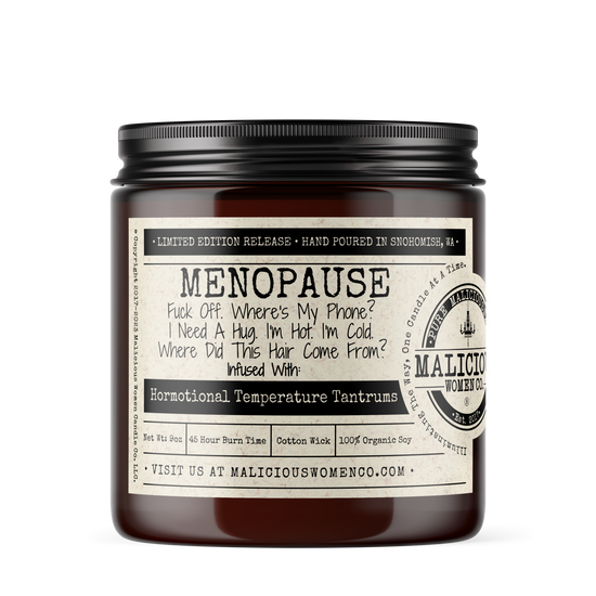 MENOPAUSE - FUCK OFF.