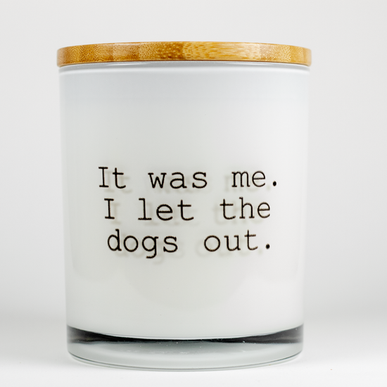 I LET THE DOGS OUT SOY CANDLE