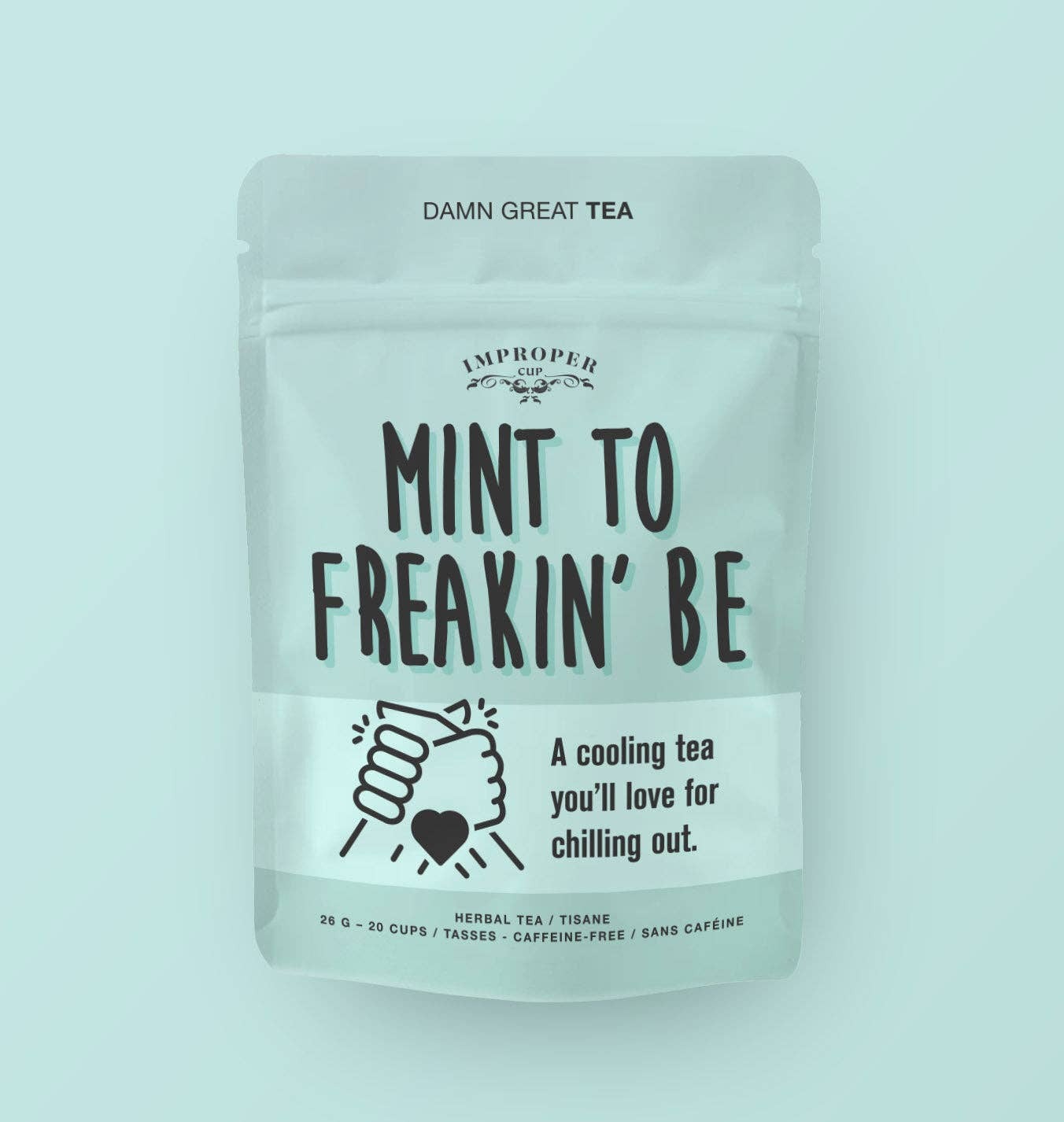 MINT TO FREAKIN' BE TEA