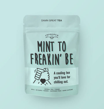 MINT TO FREAKIN' BE TEA