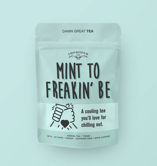 MINT TO FREAKIN' BE TEA