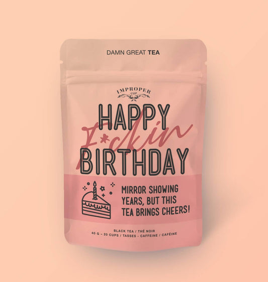 HAPPY F*CKIN' BIRTHDAY TEA
