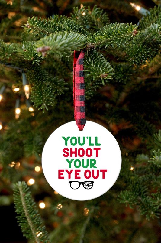 SHOOT YOUR EYE OUT ORNAMENT