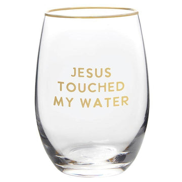 JESUS TOUCHED MY WATER GLASS