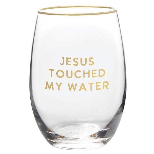 JESUS TOUCHED MY WATER GLASS