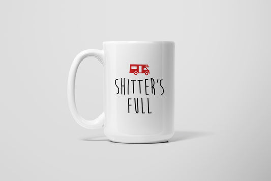 SHITTER'S FULL MUG