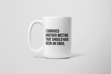 SURVIVED MEETING MUG