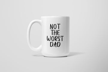 NOT THE WORST DAD MUG