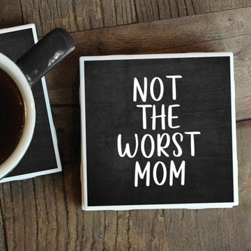 NOT THE WORST MOM COASTER